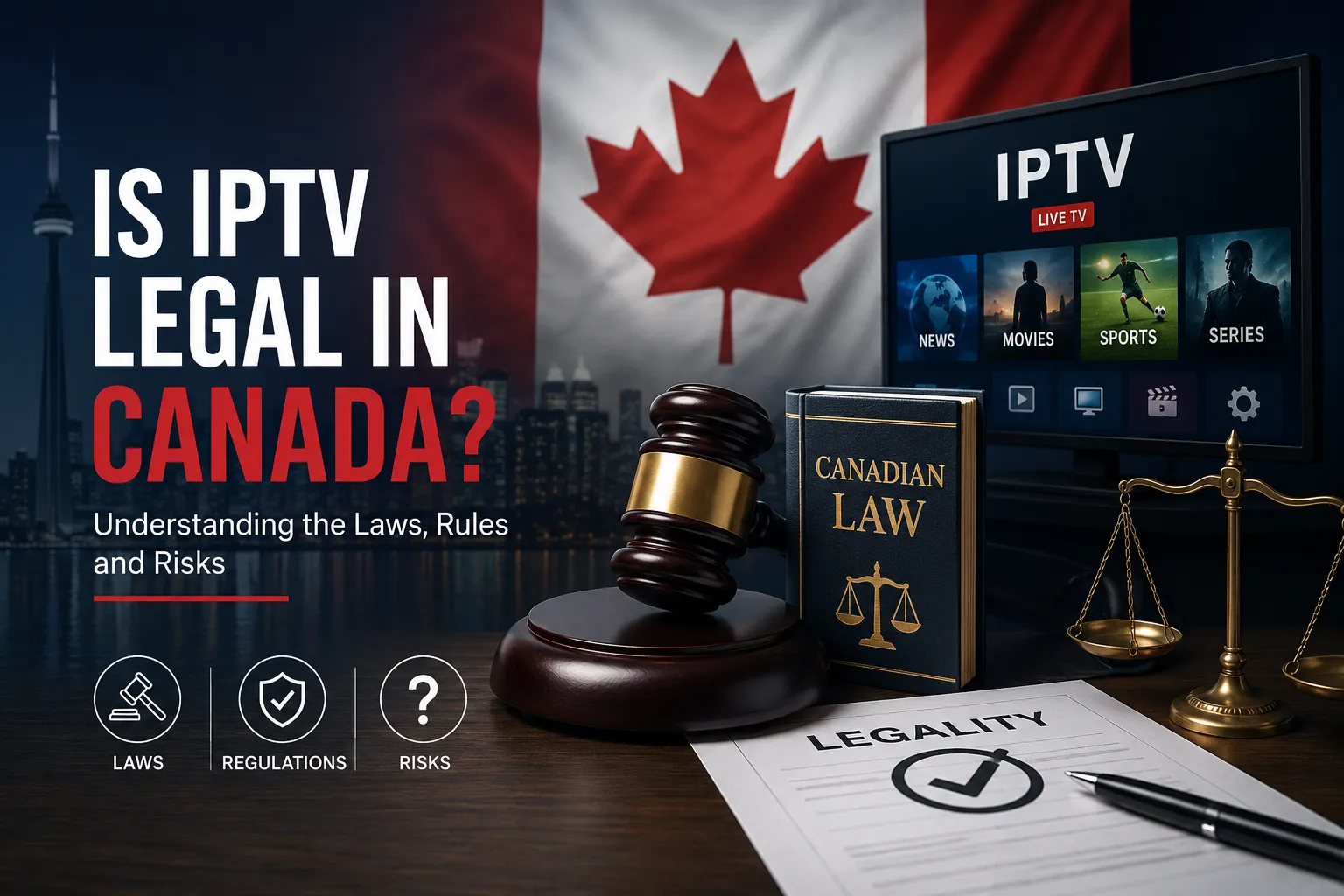 Explainer on whether IPTV is legal in Canada in 2026, covering CRTC regulation and Bill C-11